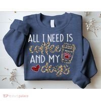 All I Need Is Coffee And My Dog Funny Dog Mom Coffee Lover Sweatshirt thumb 2