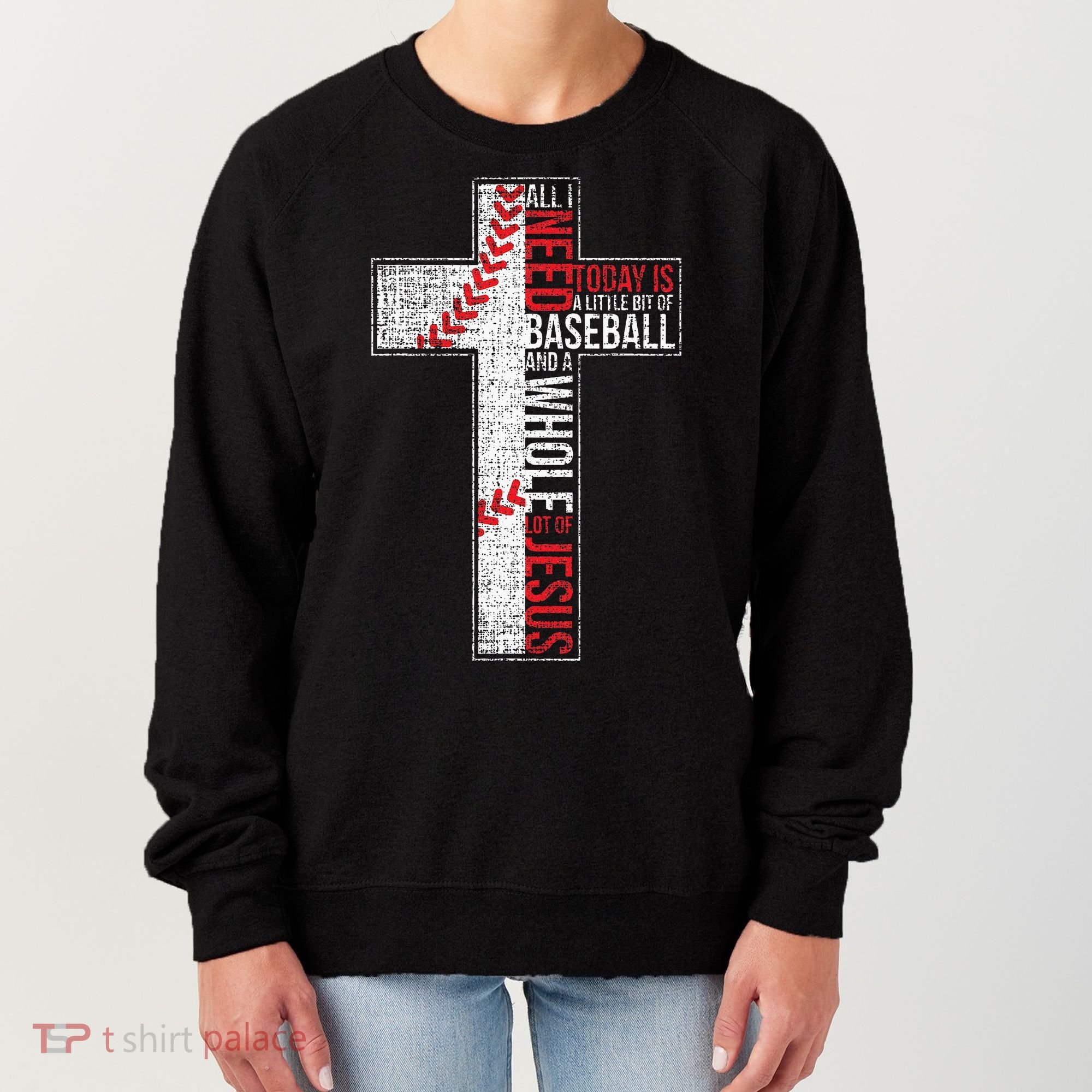 All I Need Is Baseball & Jesus Christian Cross Faith Women's Sweatshirt
