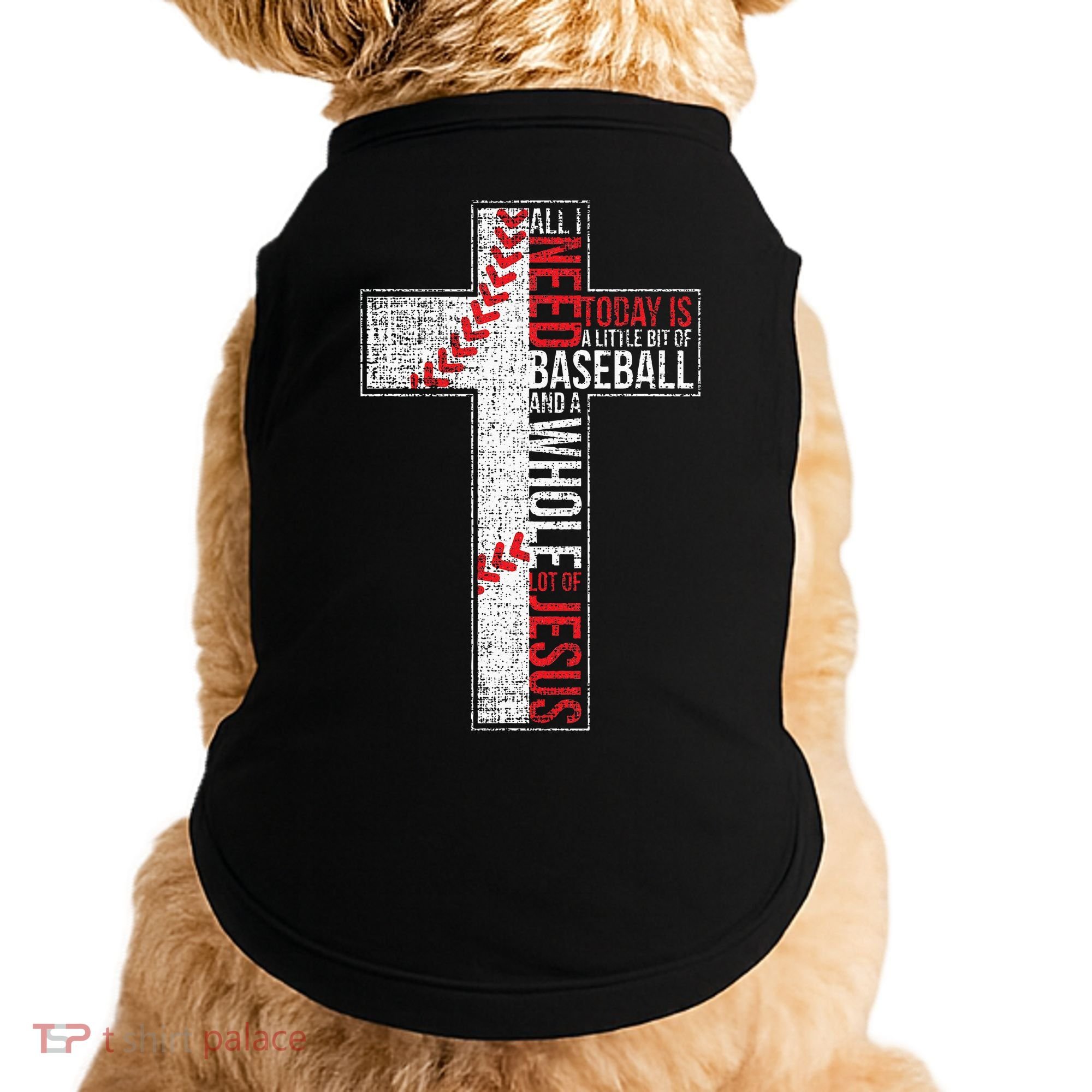 All I Need Is Baseball & Jesus Christian Cross Faith Doggie Tank