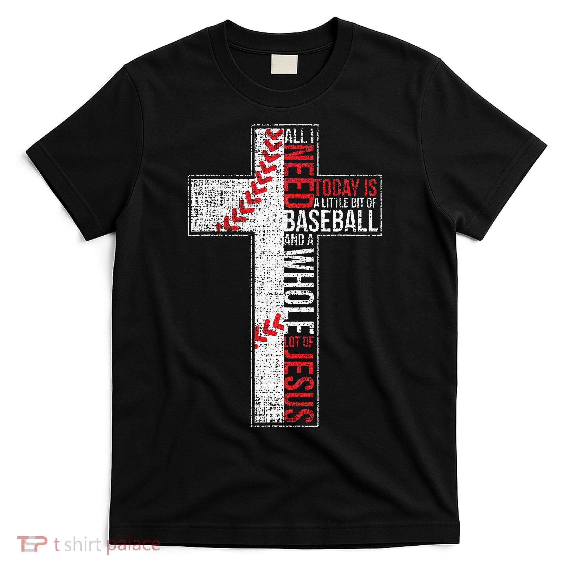 All I Need Is Baseball & Jesus Christian Cross Faith T-Shirt