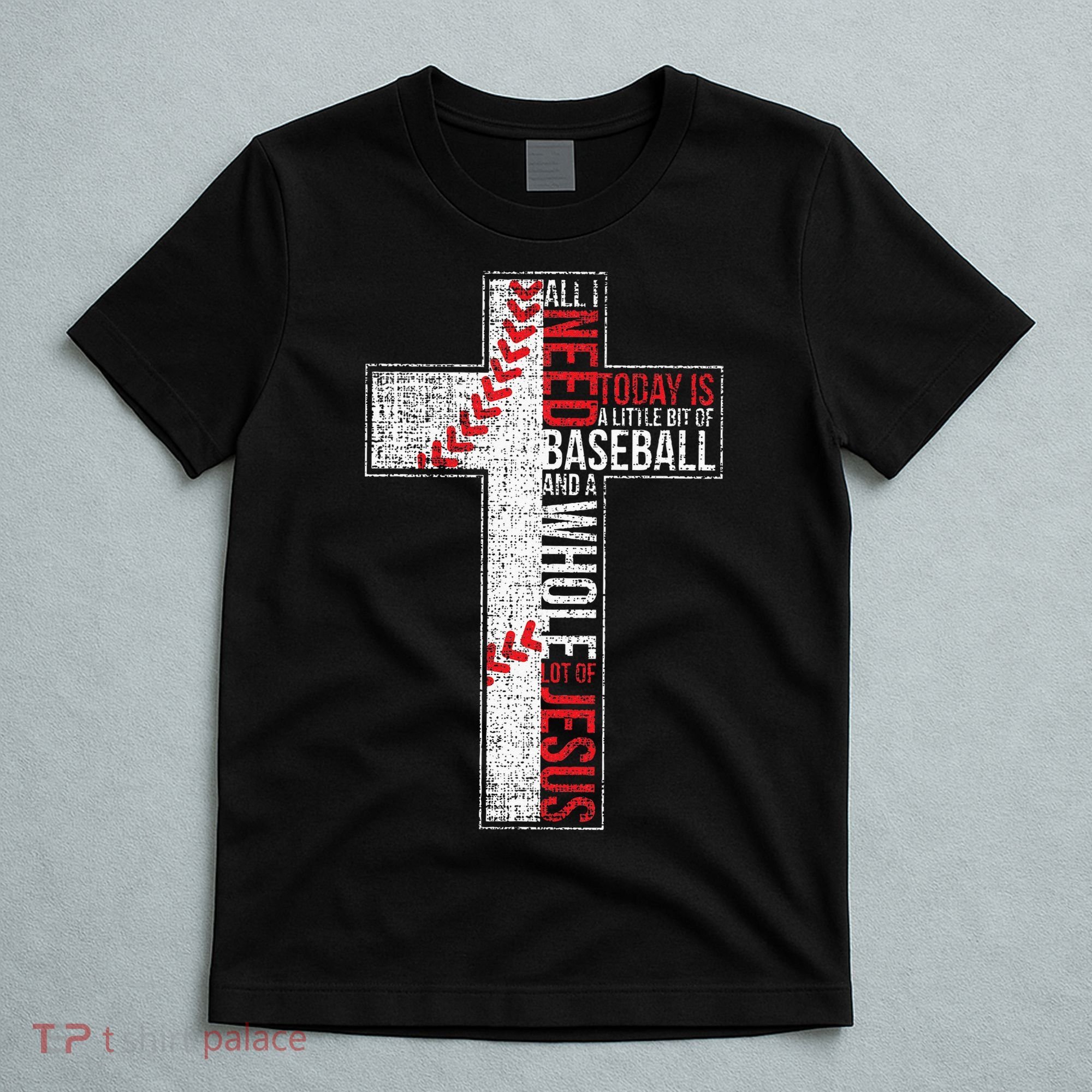 All I Need Is Baseball & Jesus Christian Cross Faith T-Shirt