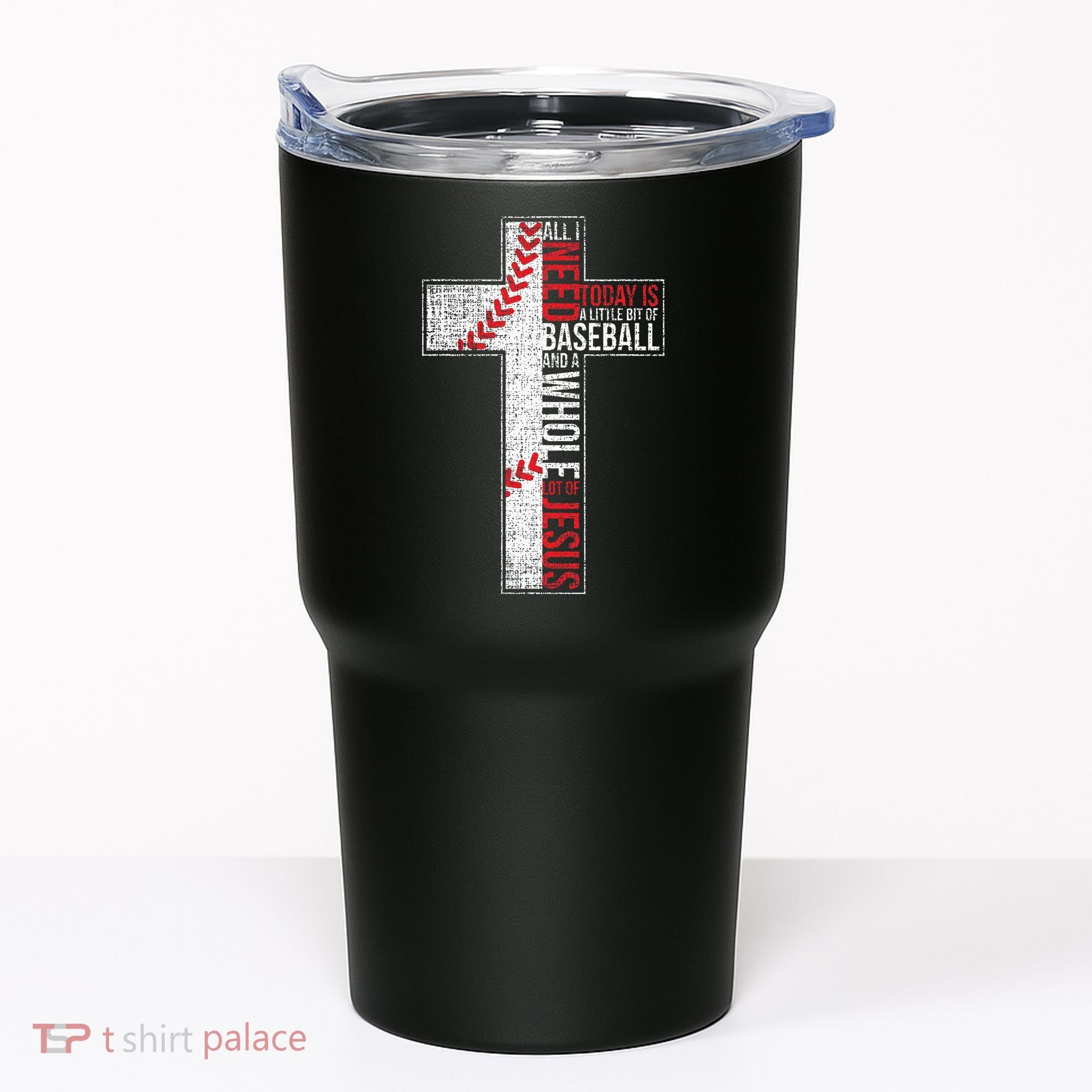All I Need Is Baseball & Jesus Christian Cross Faith Tumbler