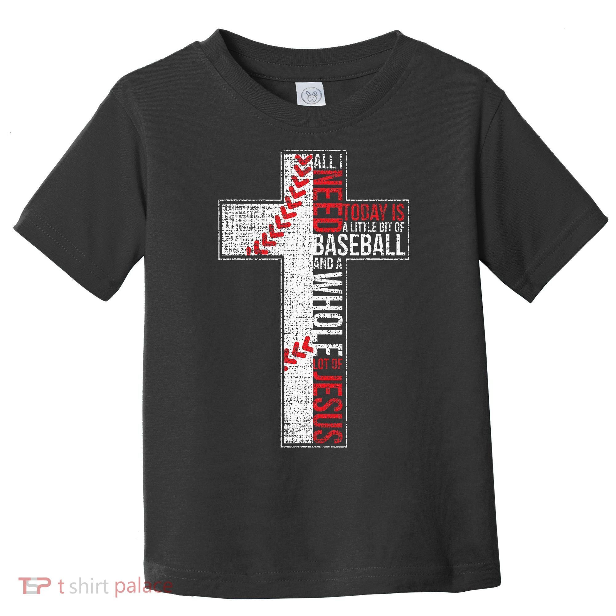 All I Need Is Baseball & Jesus Christian Cross Faith Toddler T-Shirt