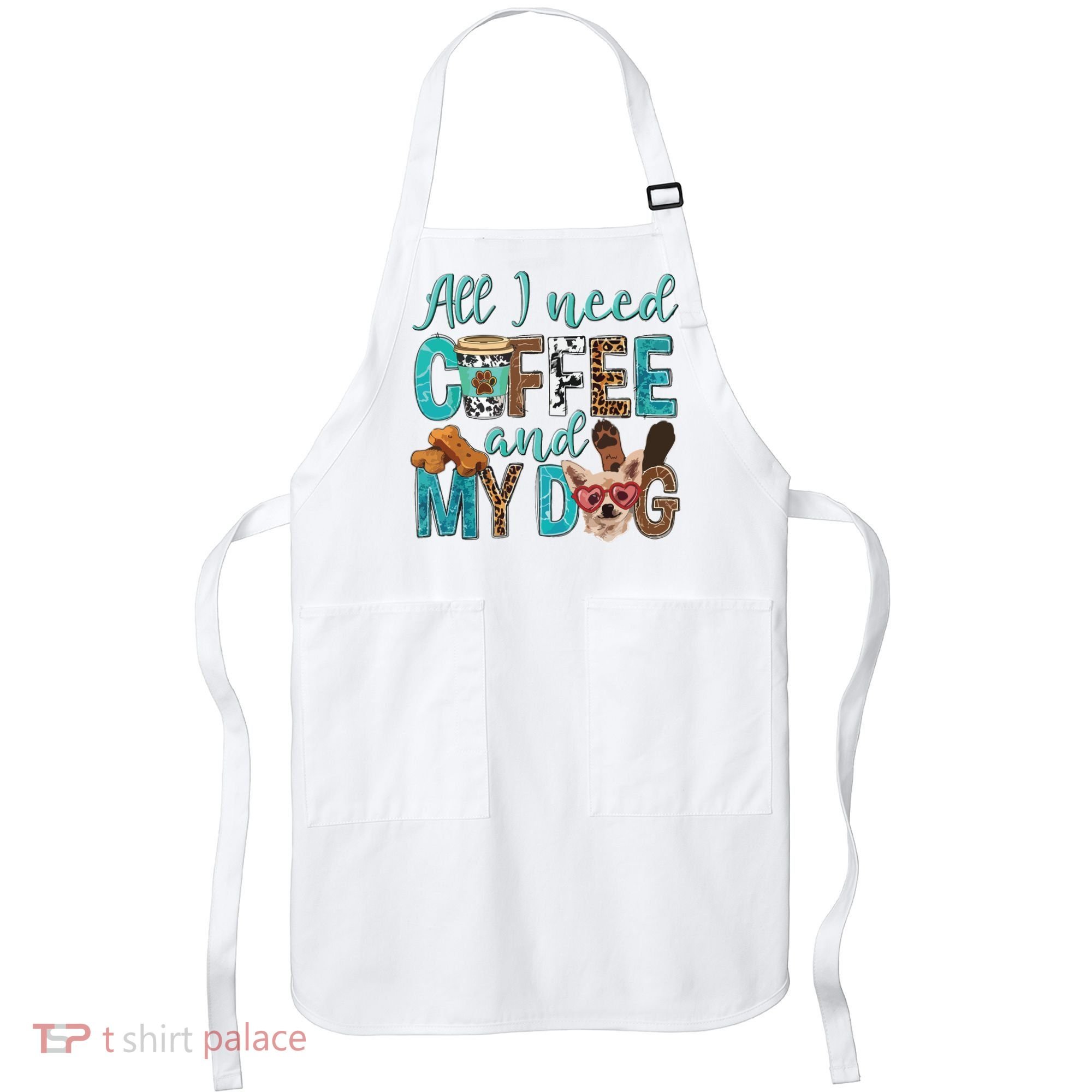 All I Need Is Coffee And My Dog Leopard Coffee Lover Apron