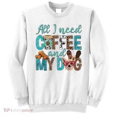 All I Need Is Coffee And My Dog Leopard Coffee Lover Sweatshirt