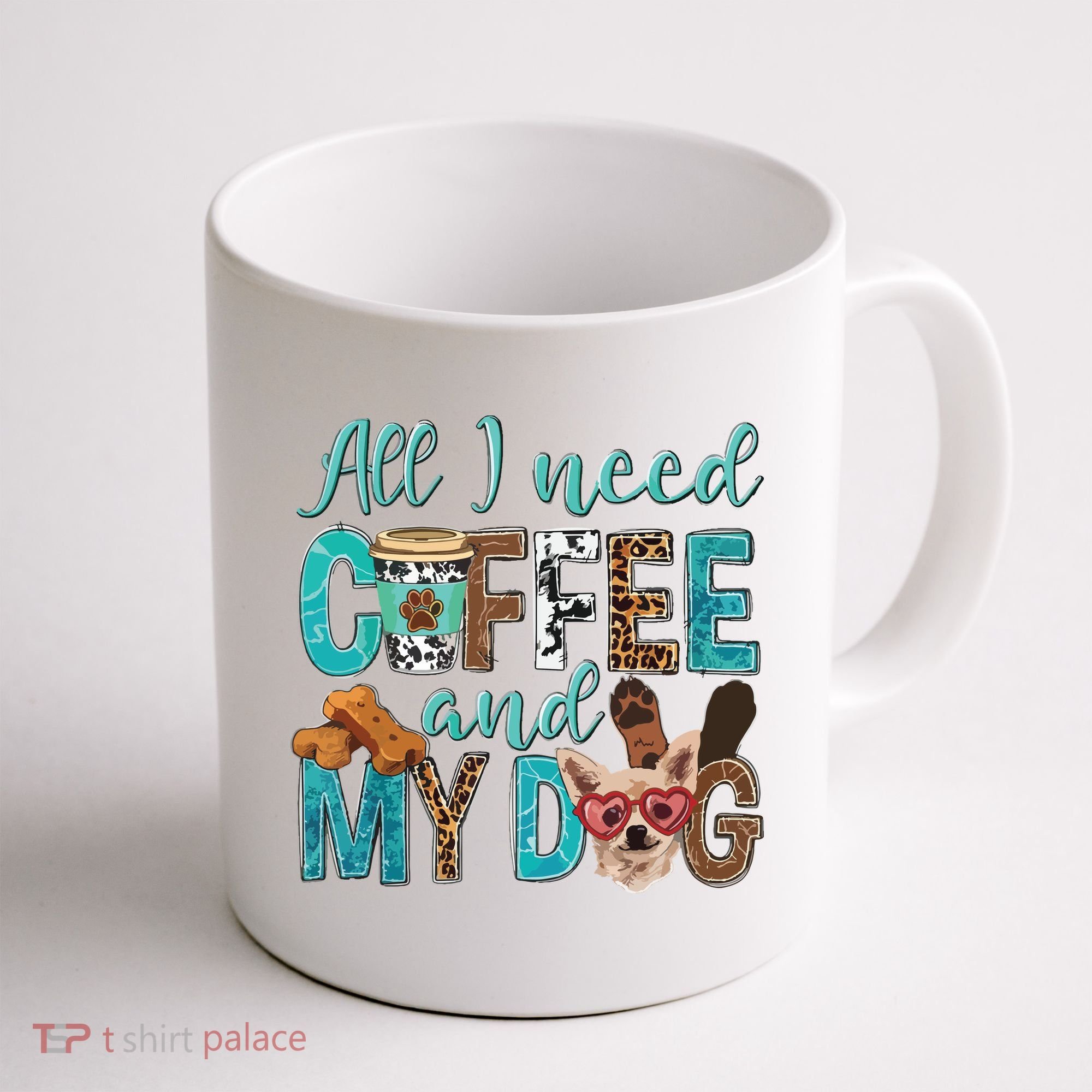 All I Need Is Coffee And My Dog Leopard Coffee Lover Coffee Mug