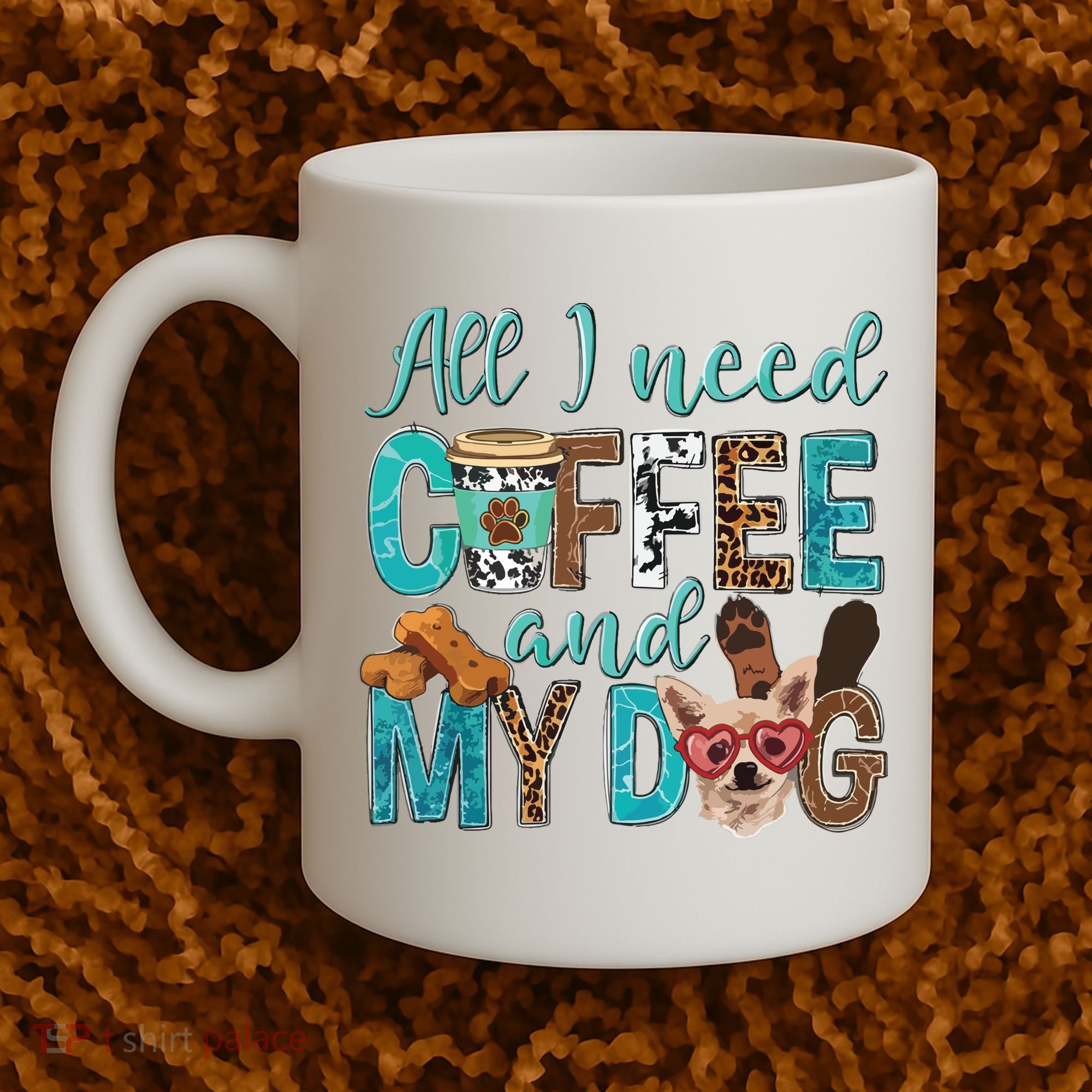 All I Need Is Coffee And My Dog Leopard Coffee Lover Coffee Mug