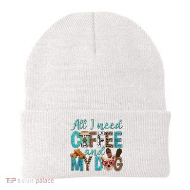 All I Need Is Coffee And My Dog Leopard Coffee Lover Beanie