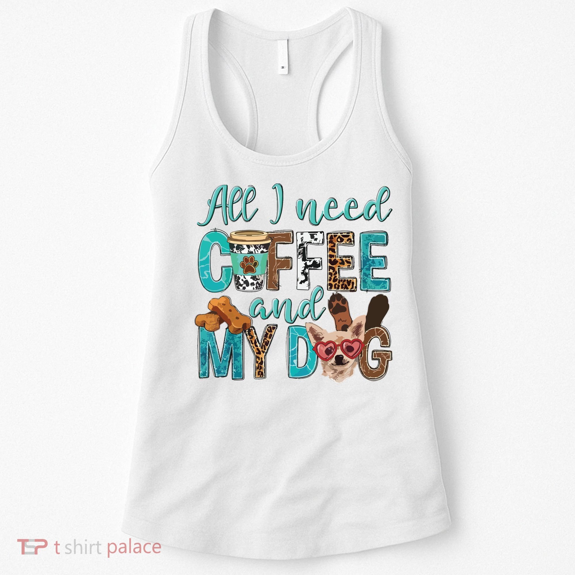 All I Need Is Coffee And My Dog Leopard Coffee Lover Women's Tank Top