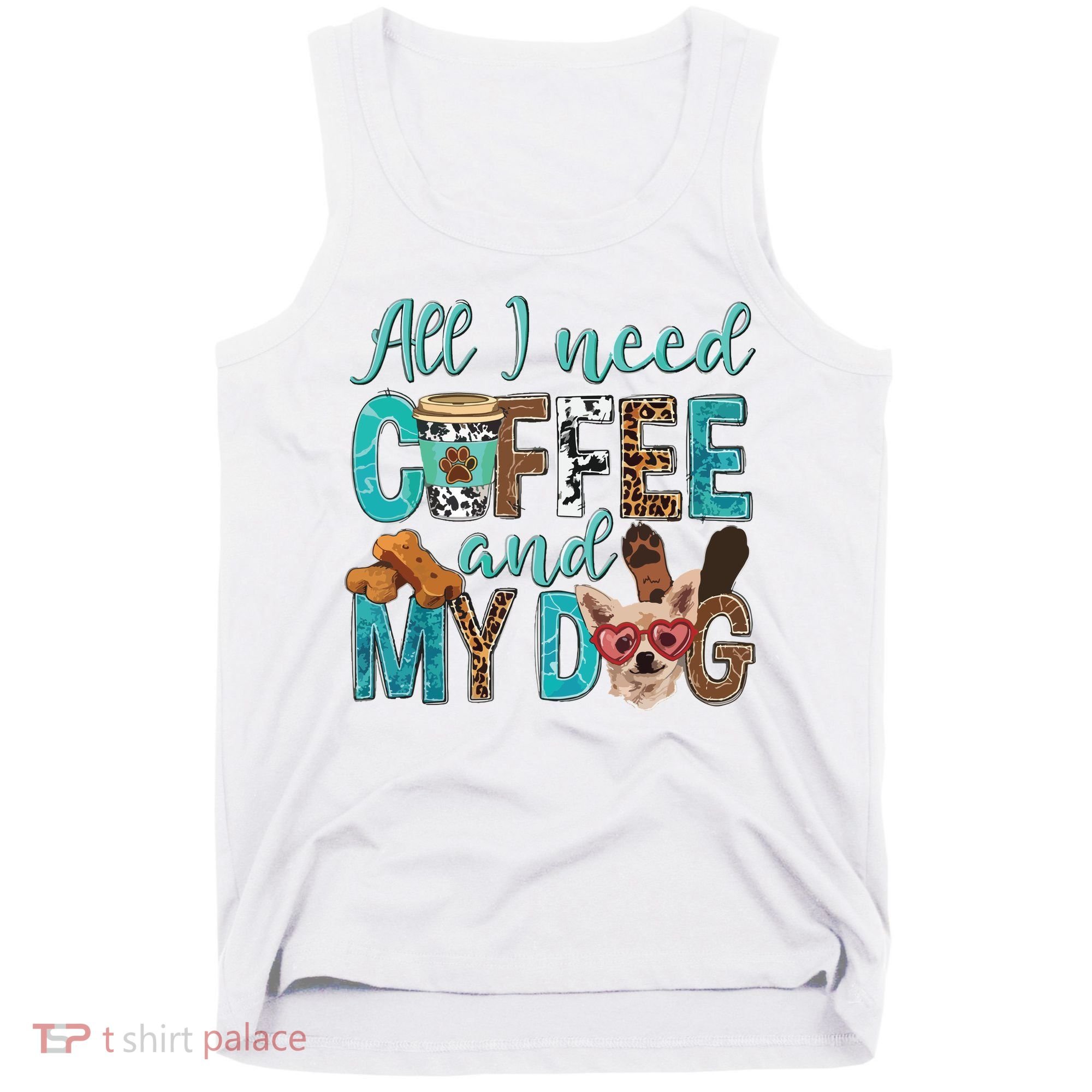 All I Need Is Coffee And My Dog Leopard Coffee Lover Tank Top