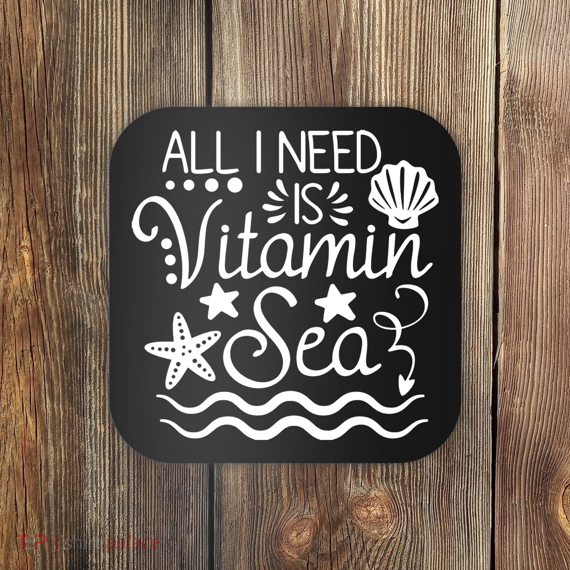 All I Need Is Vitamin Sea Coaster