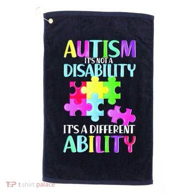 Autism It's Not A Disability It's An Ability Awareness Puzzle Golf Towel