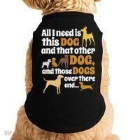 All I Need Is This Dog That Other Dog And Those Dogs Gift Doggie Tank thumb 0
