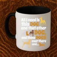 All I Need Is This Dog That Other Dog And Those Dogs Gift Coffee Mug thumb 2