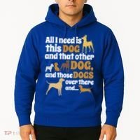 All I Need Is This Dog That Other Dog And Those Dogs Gift Hoodie thumb 2