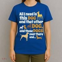 All I Need Is This Dog That Other Dog And Those Dogs Gift T-Shirt thumb 4