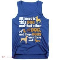 All I Need Is This Dog That Other Dog And Those Dogs Gift Tank Top thumb 0