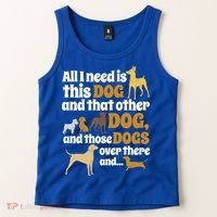 All I Need Is This Dog That Other Dog And Those Dogs Gift Tank Top thumb 2