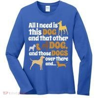 All I Need Is This Dog That Other Dog And Those Dogs Gift Women's Long Sleeve Shirt thumb 0