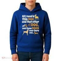 All I Need Is This Dog That Other Dog And Those Dogs Gift Kids Hoodie thumb 4