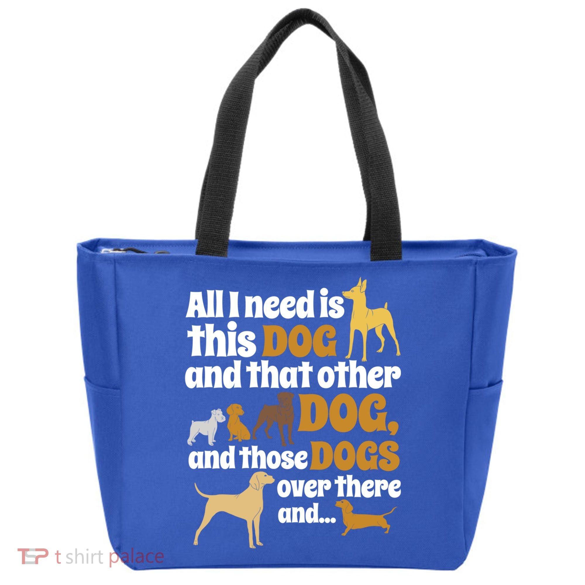All I Need Is This Dog That Other Dog And Those Dogs Gift Tote Bag