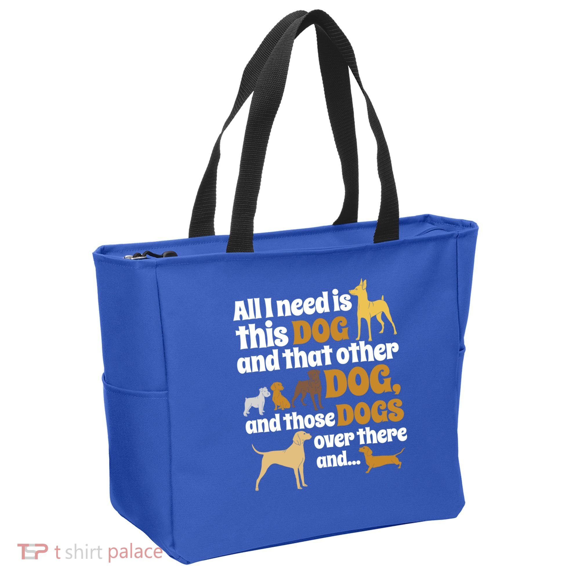 All I Need Is This Dog That Other Dog And Those Dogs Gift Tote Bag