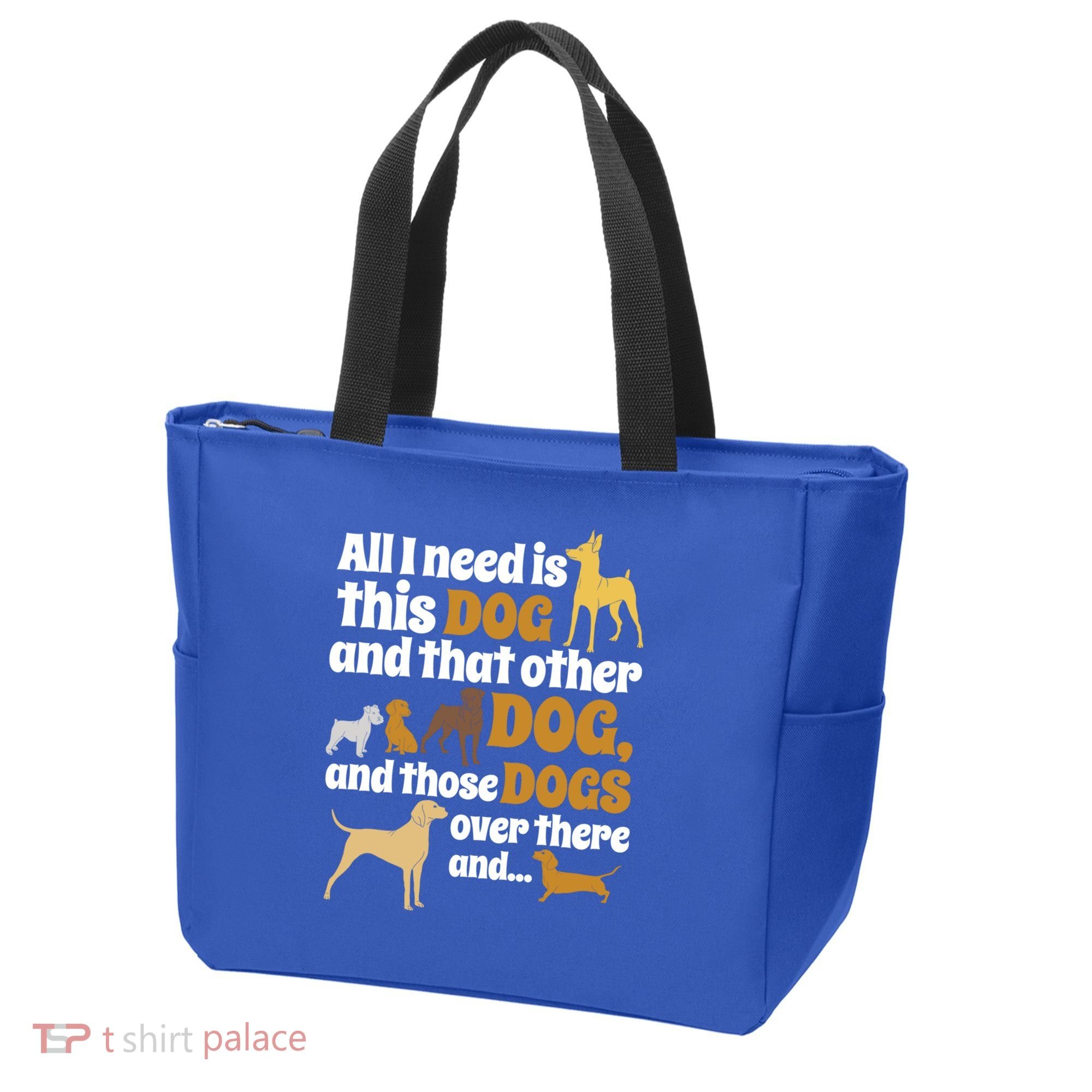 All I Need Is This Dog That Other Dog And Those Dogs Gift Tote Bag