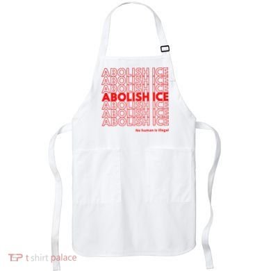 Abolish Ice No Human Is Illegal Apron