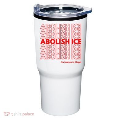 Abolish Ice No Human Is Illegal Tumbler