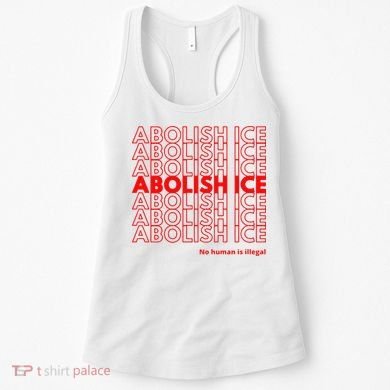 Abolish Ice No Human Is Illegal Women's Tank Top