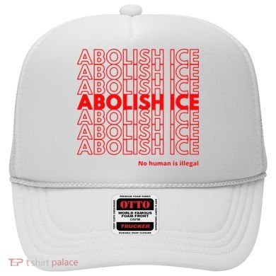 Abolish Ice No Human Is Illegal Hat
