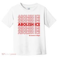 Abolish Ice No Human Is Illegal Toddler T-Shirt thumb 0