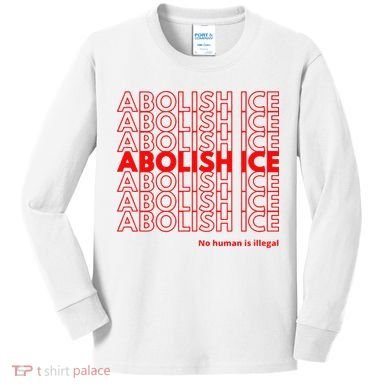 Abolish Ice No Human Is Illegal Kids Long Sleeve Shirt