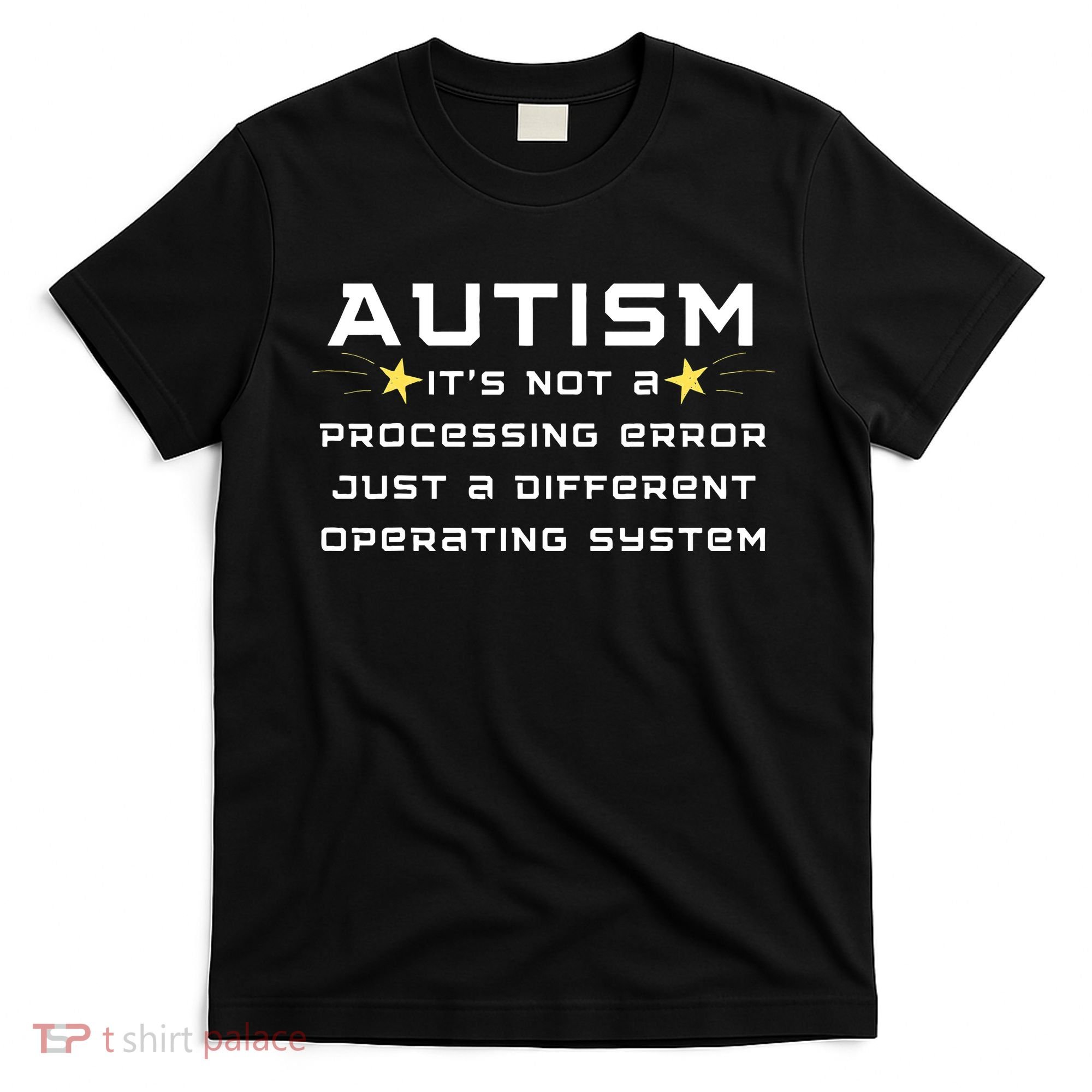Autism It's not a processing error T-Shirt