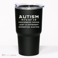 Autism It's not a processing error Tumbler thumb 0