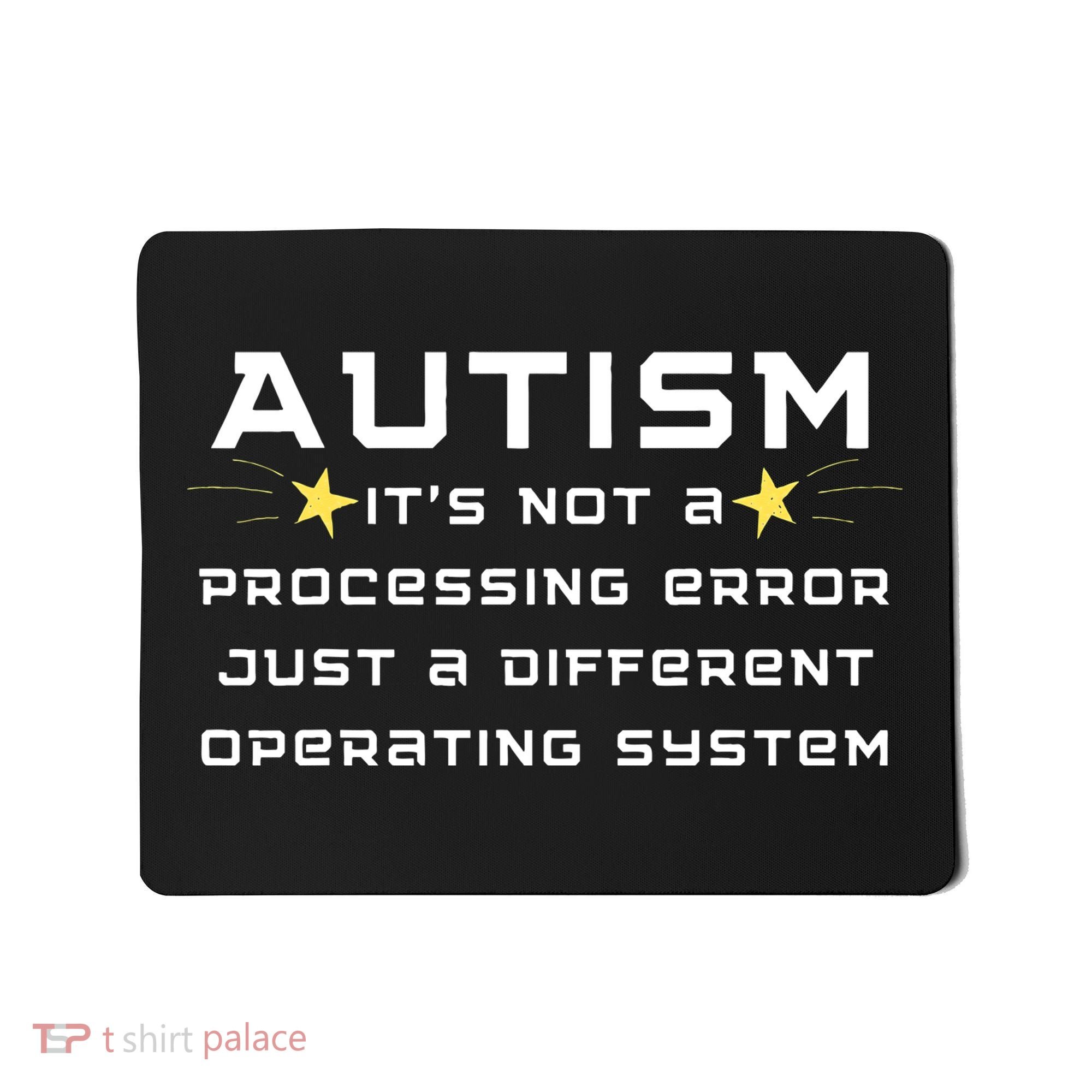 Autism It's not a processing error Mousepad