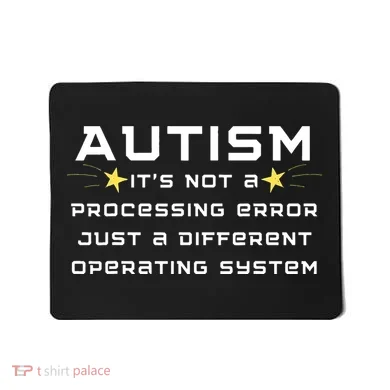 Autism It's not a processing error Mousepad