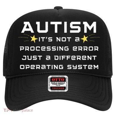 Autism It's not a processing error Hat