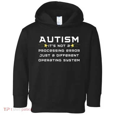 Autism It's not a processing error Toddler Hoodie