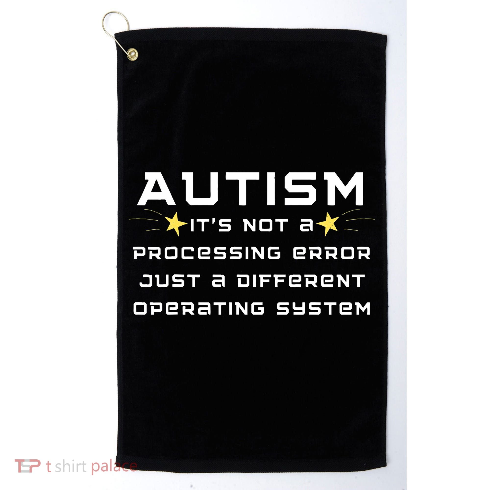 Autism It's not a processing error Golf Towel