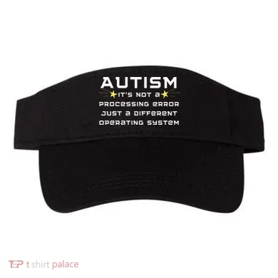 Autism It's not a processing error Visor
