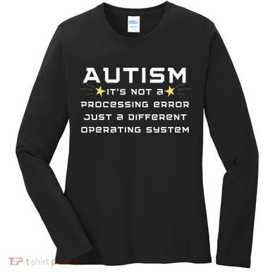 Autism It's not a processing error Women's Long Sleeve Shirt
