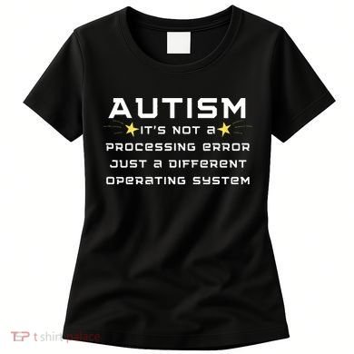Autism It's not a processing error Women's T-Shirt