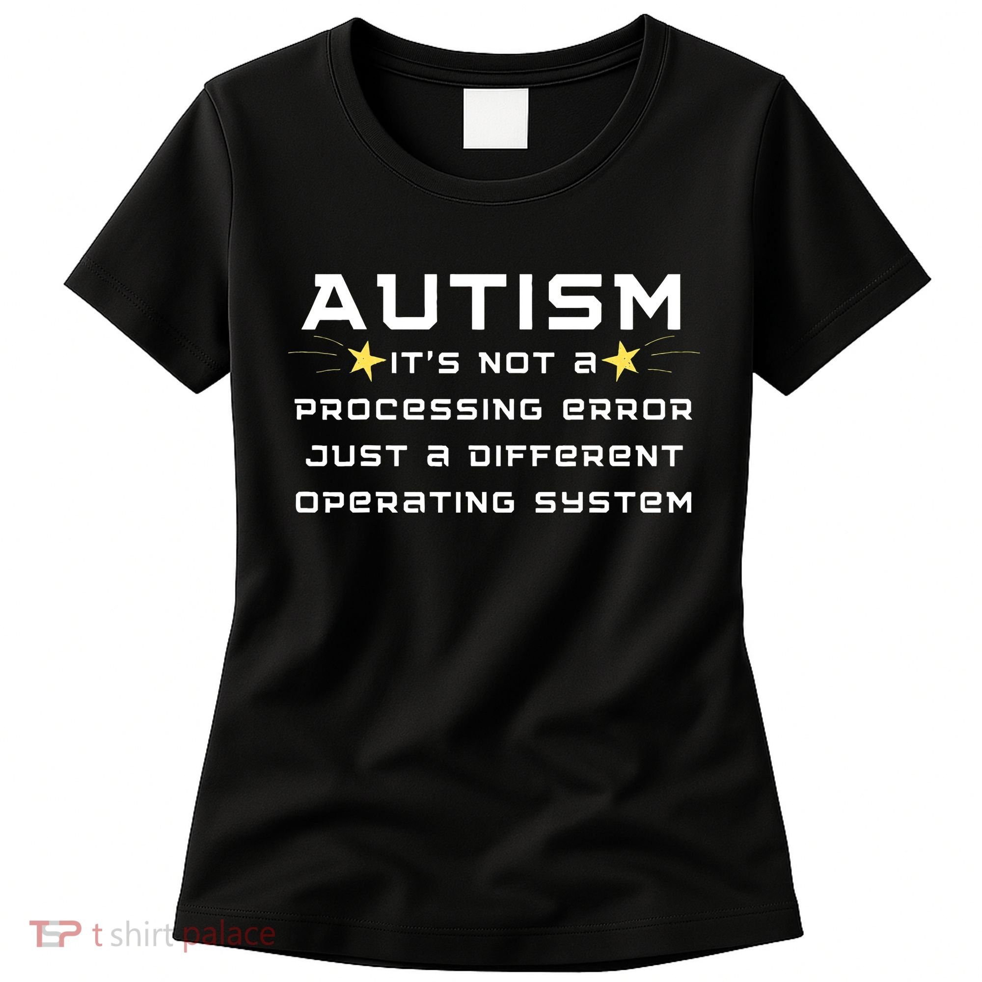 Autism It's not a processing error Women's T-Shirt