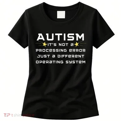 Autism It's not a processing error Women's T-Shirt