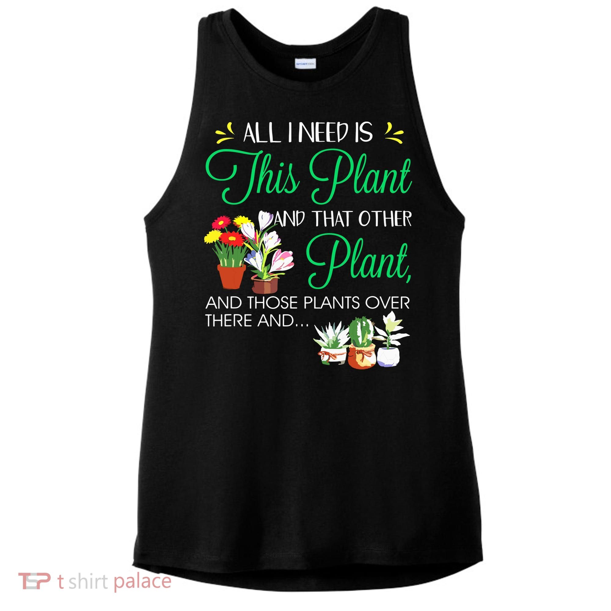 All I Need Is This Plant Gardening Plants Lover Gardener Ladies PosiCharge Tri-Blend Wicking Tank