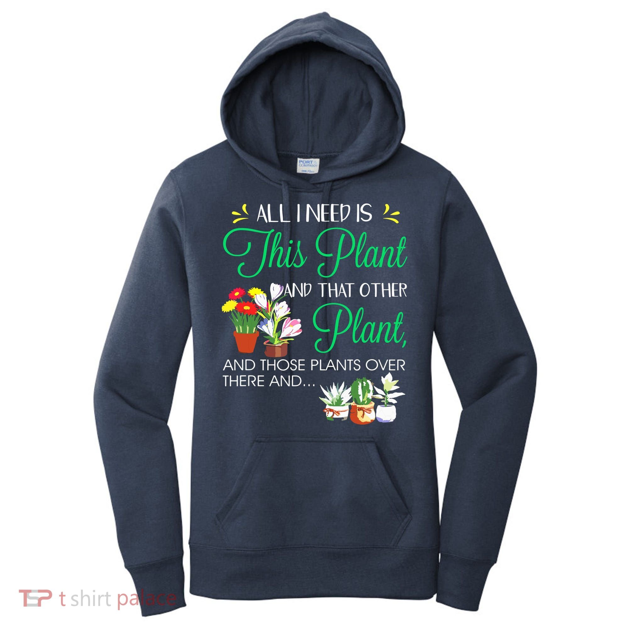 All I Need Is This Plant Gardening Plants Lover Gardener Women's Hoodie