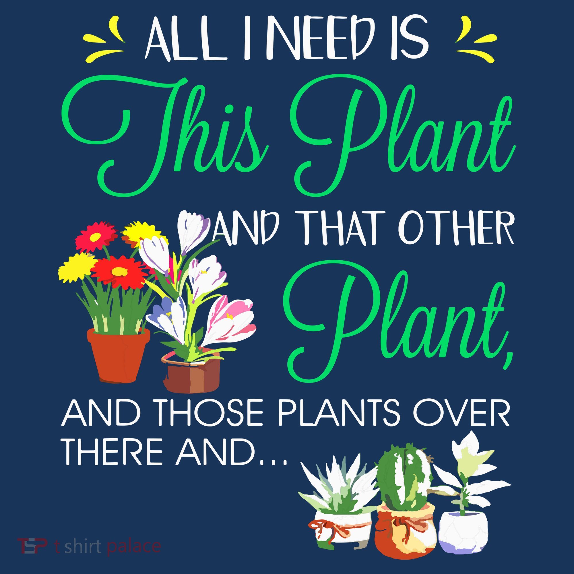 All I Need Is This Plant Gardening Plants Lover Gardener Tall Long Sleeve Shirt