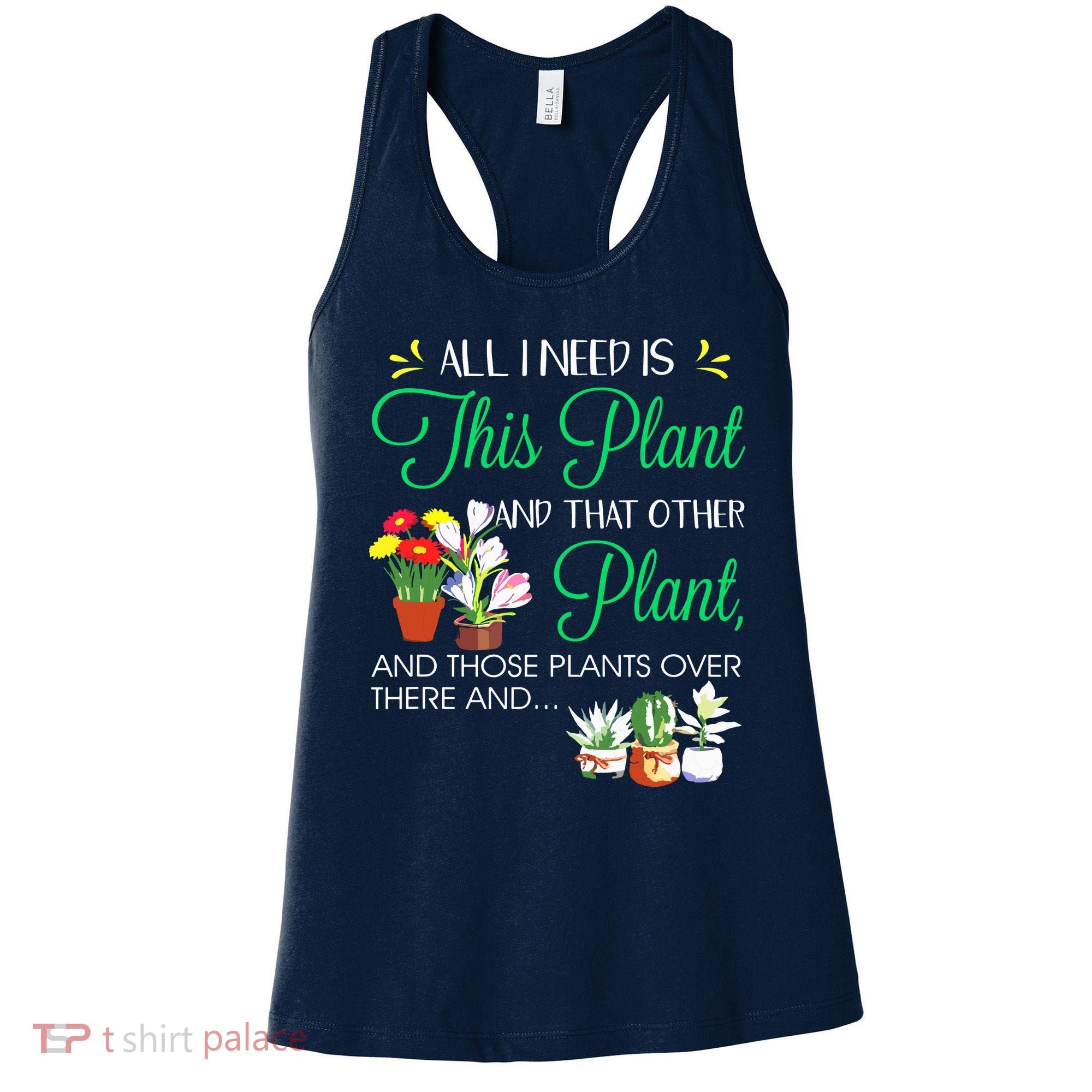 All I Need Is This Plant Gardening Plants Lover Gardener Women's Tank Top
