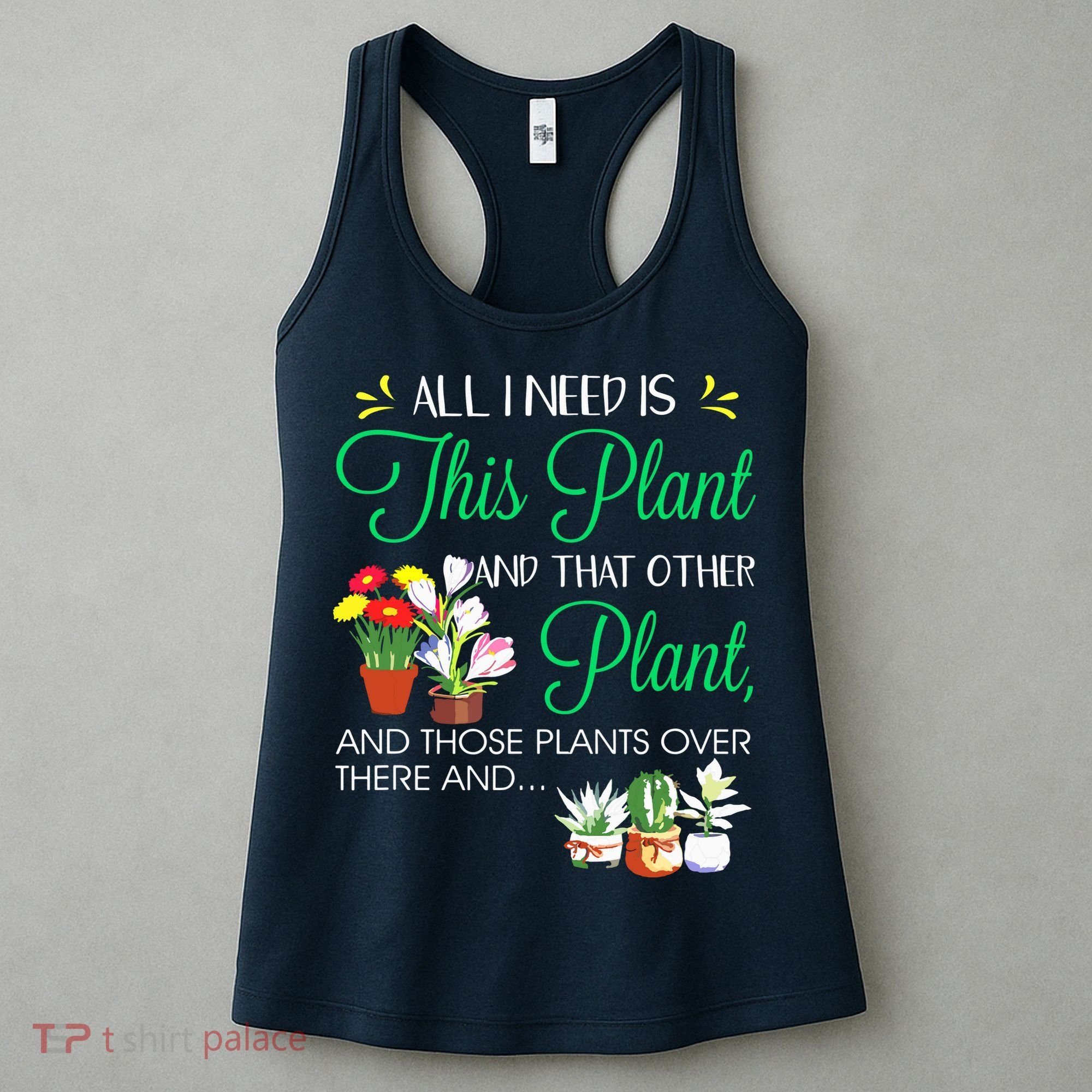 All I Need Is This Plant Gardening Plants Lover Gardener Women's Tank Top